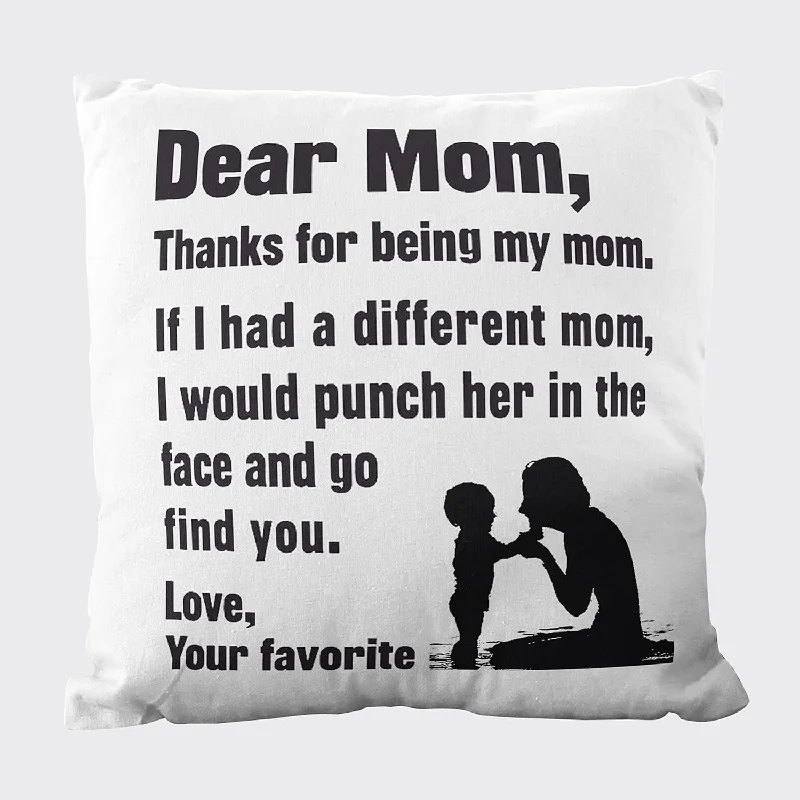 Pillow with machine-washable-To My Mom Gift From Daughter Son Pillowcase Dear Mom, Thanks For Being My Mom